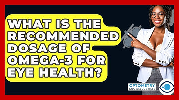 What Is The Recommended Dosage Of Omega-3 For Eye Health? - Optometry Knowledge Base