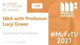 Live Q&A with Professor Lucy Green | #MuFuTV 2021