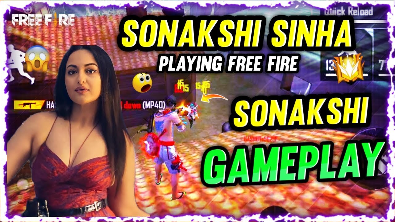 Sonakshi Sinha Images Sex Com - SONAKSHI SINHA PLAYING FREE FIRE ðŸ˜ - SONAKSHI SINHA PLAY FREE FIRE - FREE  FIRE CLASH SQUAD - YouTube