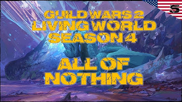 GW2 Living World Season 4 Episode 5: All or Nothing