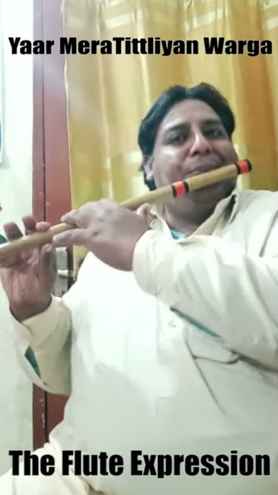 Yaar Mera Tittliya Warga/on Flute/Urdu /Hindi