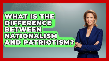 What Is The Difference Between Nationalism And Patriotism? - We Are Liberal