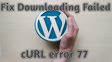 How To Fix Downloading Failed And cURL Error 77 In Wordpress [Urdu/Hindi]