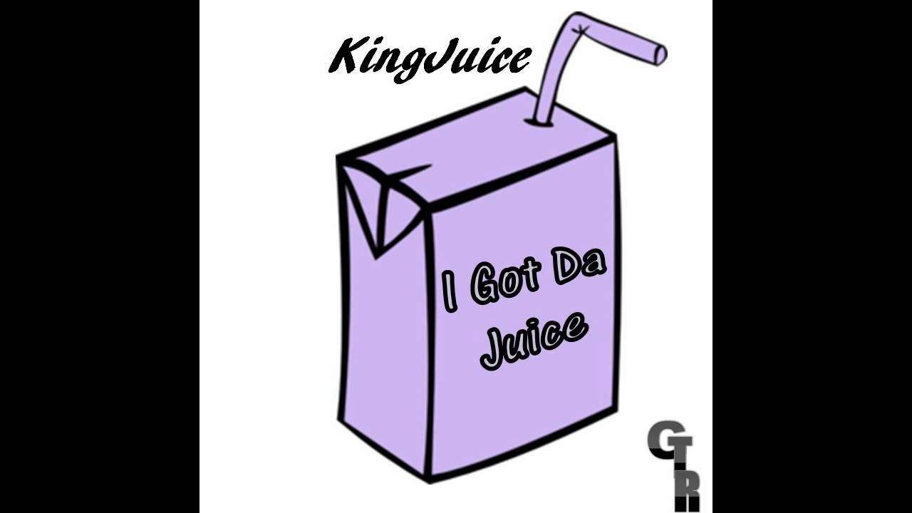 KingJuice - "I Got Da Juice"