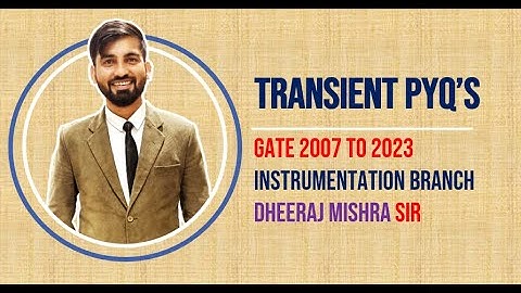 Transient GATE IN 2007 to 2023 PYQs | Network Theory | Solution | Dheeraj Mishra