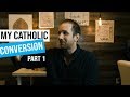 My Conversion (Reversion) To Catholic Christianity Testimony Part 1