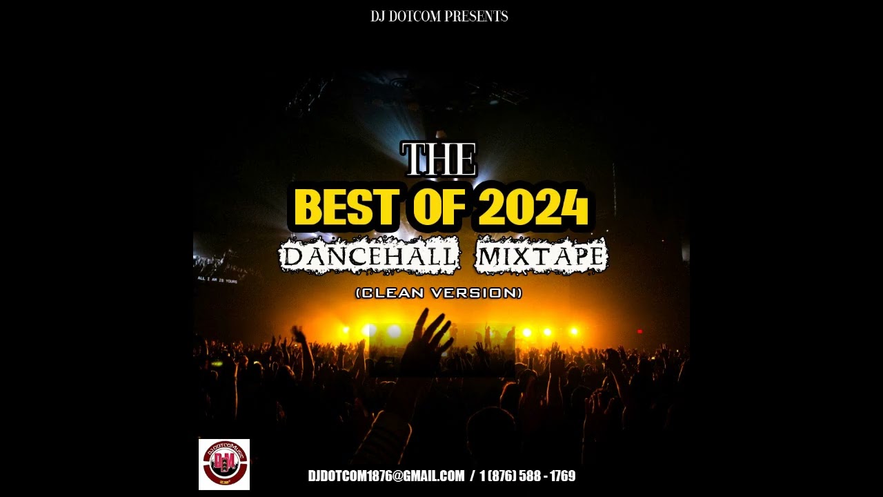 DJ DOTCOM PRESENTS THE VERY BEST OF 2024 DANCEHALL MIX (CLEAN