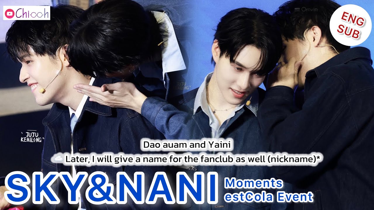 [ENGSUB] สกาย-นานิ | SKY-NANI Moments estCola Event | 10.01.25