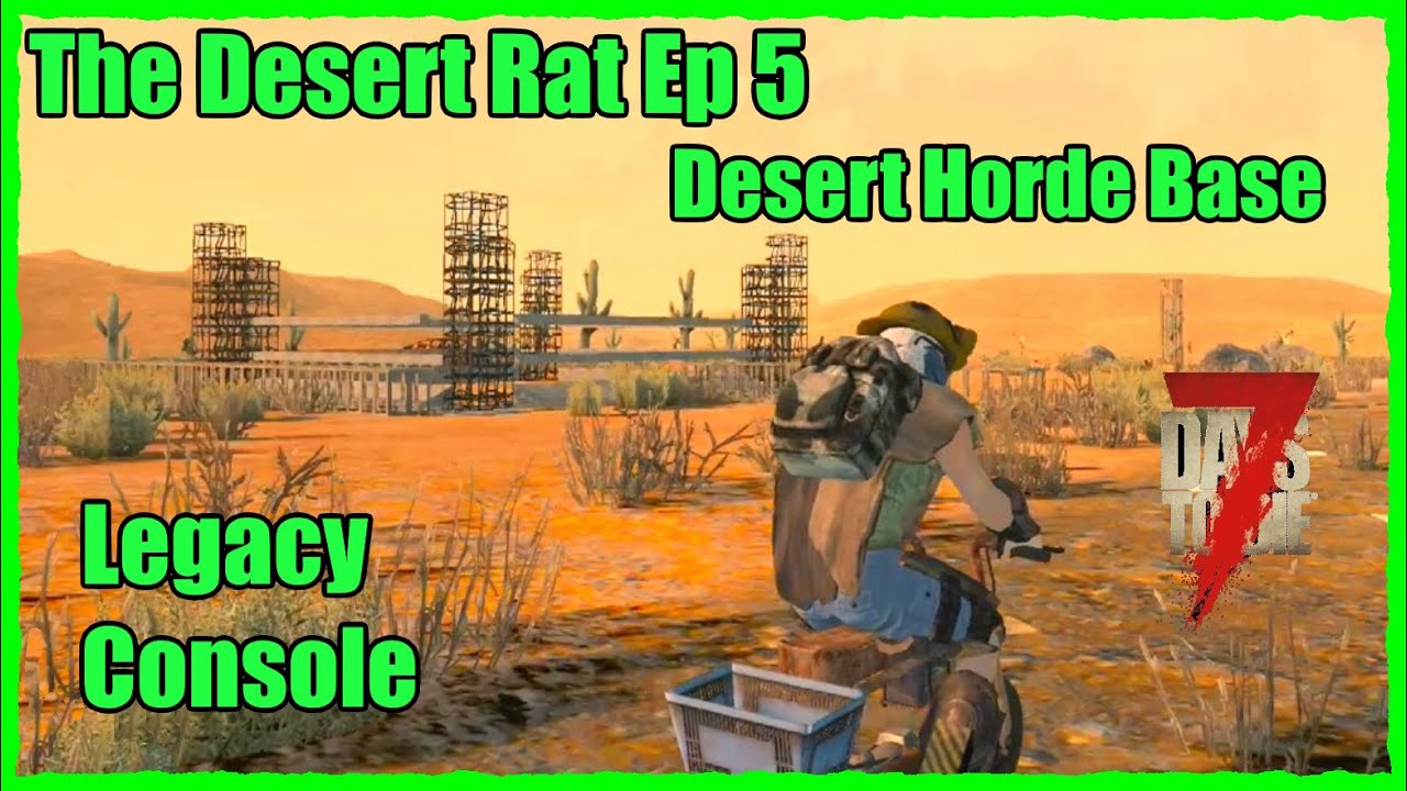 7 Days to Die - The Desert Rat - Horde Base Frame Completion, a ...