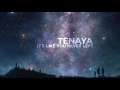 Tenaya - It&#39;s Like You Never Left
