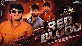 Red Blood | Jaymin Dabhoda | New Attitude Song | Latest Gujarati Song 2026
