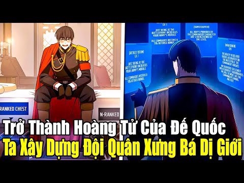 FULL BỘ | Trở Thành Hoàng Tử Của Đế Quốc, Ta Xây Dựng Đội Quân Xưng Bá Dị Giới | Review Truyện Tranh 2023 mới nhất FULL BỘ | Trở Thành Hoàng Tử Của Đế Quốc, Ta Xây Dựng Đội Quân Xưng Bá Dị Giới | Review Truyện Tranh 2023 mới nhất