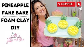 Pineapple Fake Bake, Foam Clay DYI, Summer Decor