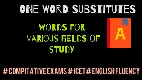 100 one word substitutions parts wise|ENGLISH| all exams useful | ICET | Related to Fields of study.