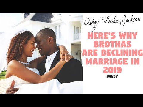Here's Why Brothas Are Declining Marriage in 2019