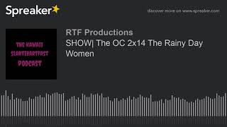 SHOW| The OC 2x14 The Rainy Day Women