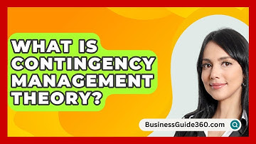 What Is Contingency Management Theory? - BusinessGuide360.com