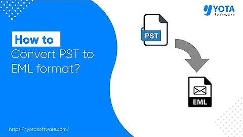 How to Convert PST to EML Without Outlook | Best Way 2024