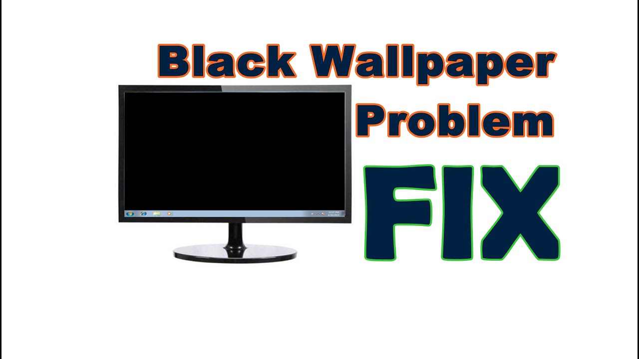 Black Wallpaper Problem Fix Win 7, Win8, Win10 💻 YouTube
