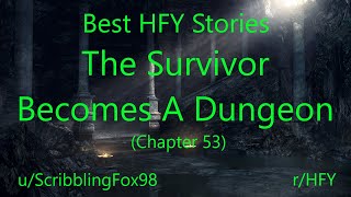 Best HFY Reddit Stories: The Survivor Becomes A Dungeon (Chapter 53)