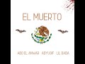 EL-MUERTO - المويرتو - aboelanwar (feat.abyu)