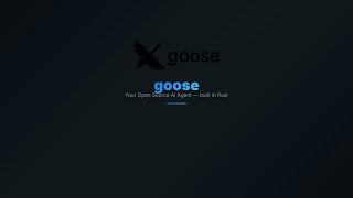 goose - Your Open Source AI Agent (Desktop, CLI & API)