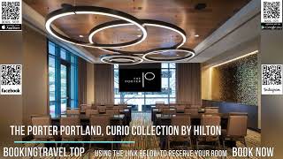 The Porter Portland, Curio Collection By Hilton