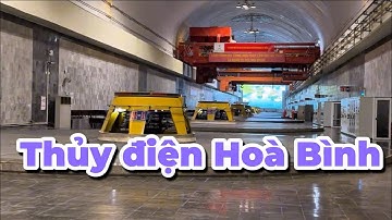 Bên Trong Thủy Điện Hòa Bình – Công Trình Ngầm Khổng Lồ Trong Lòng Núi - Thuỷ Điện Điều Tiết Lũ 