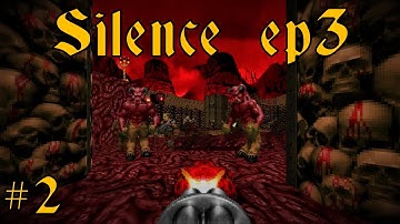 Classic Doom SILENCE Episode 3: Maps 4-6 Blind Ultraviolence - We Are Truly In Heck