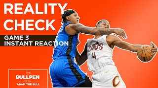 Cavs-Magic Game 3 Reaction: The Reality Check