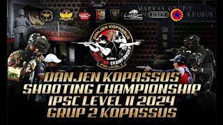 DANJEN KOPASSUS SHOOTING CHAMPIONSHIP IPSC LEVEL II 2024 GRUP 2 KOPASSUS