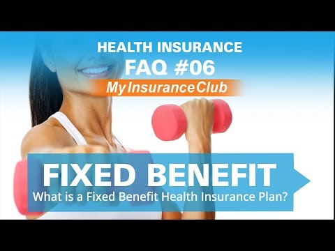 What is a Fixed Benefit Health Insurance Plan? | FAQ #06