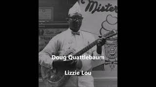 Video-Miniaturansicht von „Doug Quattlebaum-Lizzie Lou“