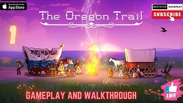 The Oregon Trail  || Gameplay & Walkthrough || Part 1 (iOS Apple Arcade)