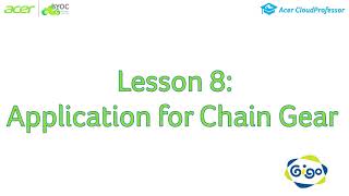 Acer CloudProfessor Gigo Learning Lab Lesson 8: Application of a Chain Gear Product