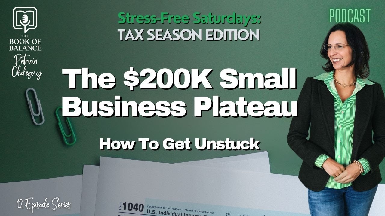 The $200K Small Business Plateau, How Bookkeeping and Taxes Keep You Stuck