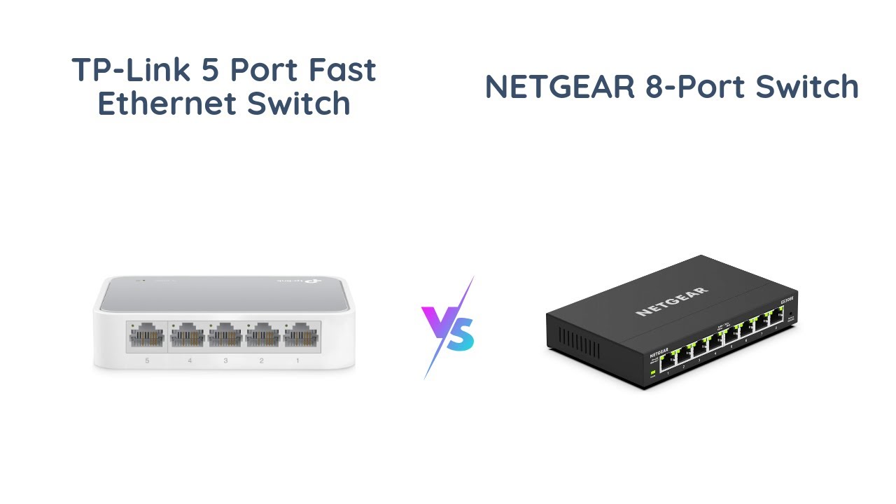 Comparison: TP-Link vs NETGEAR Ethernet Switch