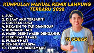 KUMPULAN MANUAL REMIX LAMPUNG TERBARU 2026 VJ SOBAR