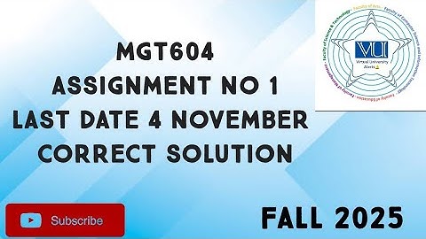 MGT604 Assignment No 1 Fall 2025 | mgt604 assignment no 1 solution| mgt604 assignment 1 fall 2025