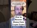 How to Recover Money from Crypto Scams