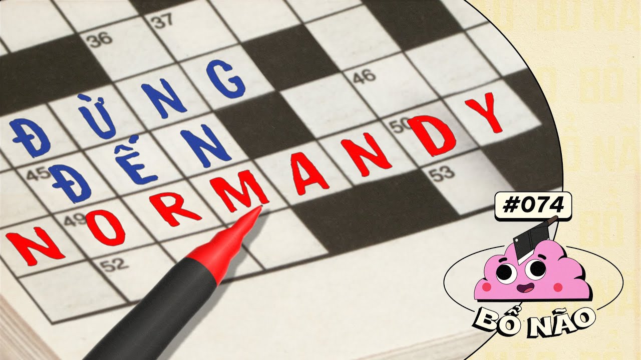#74 BỔ NÃO: Trò Chơi Ô Chữ LÀM LỘ Kế Hoạch Quân Sự