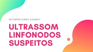 Interpretando Exames - Ultrom Cervical E Linfonodos
