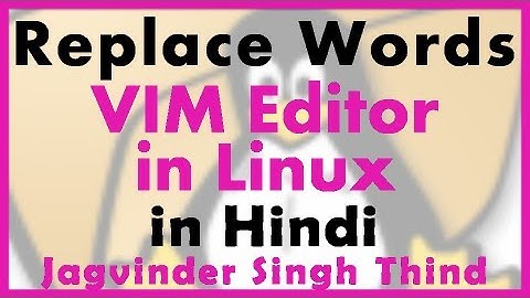 ✅ Basic Editing technique Replacing Words in vim Editor in Linux in Hindi
