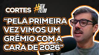 GRÊMIO FINALMENTE MOSTROU SUA CARA EM VITÓRIA CONTRA O GALO | SEM FILTRO | 26/02/2026