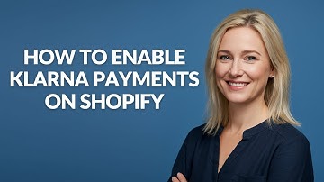 HOW TO ENABLE KLARNA PAYMENTS ON SHOPIFY - Julia