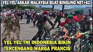 YEL YEL TNI BUAT TERCENGANG WARGA PARIS PRANCIS,YEL YEL ASKAR MALAYSIA BIKIN BINGUNG NETIZEN