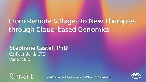 Variant Bio + AWS: From Remote Villages to New Therapies Through Cloud-based Genomics