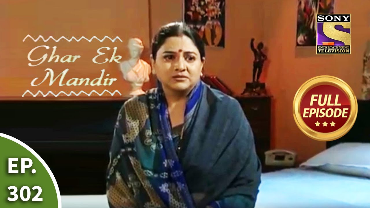 Ep 302 - Aanchal's Absence Gets Disheartening - Ghar Ek Mandir - Full Episode