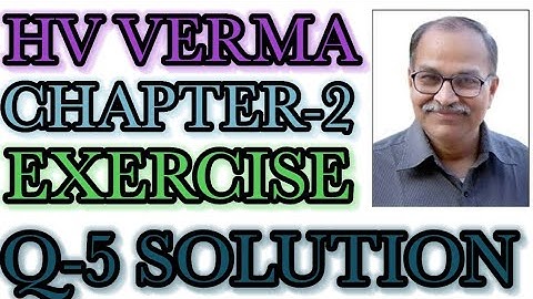 HC VERMA!CHAPTER 2!! EXERCISE//QUESTION NO-5// SOLUTION ///👍🙏❤️