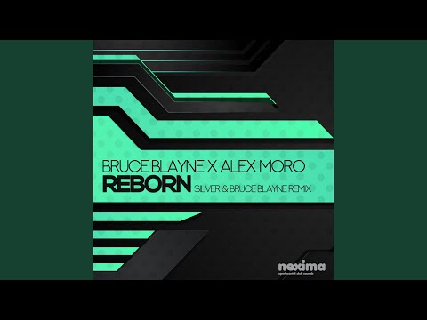 Bruce Blayne, ALEX MORO, Silver - Reborn (Silver & Bruce Blayne Remix Edit)